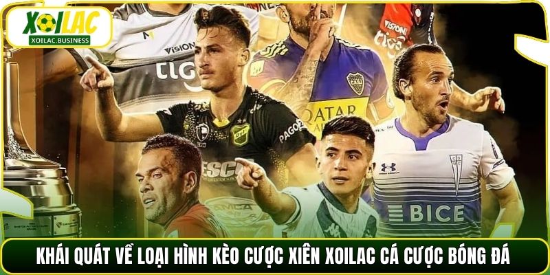 Khái quát về loại hình kèo cược xiên Xoilac cá cược bóng đá